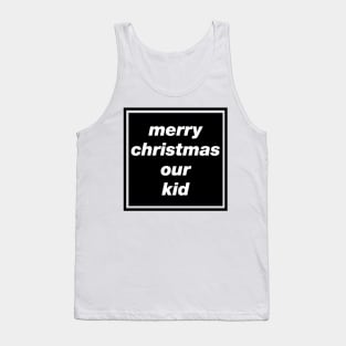 'Merry Christmas Our Kid' Oasis inspired design Tank Top